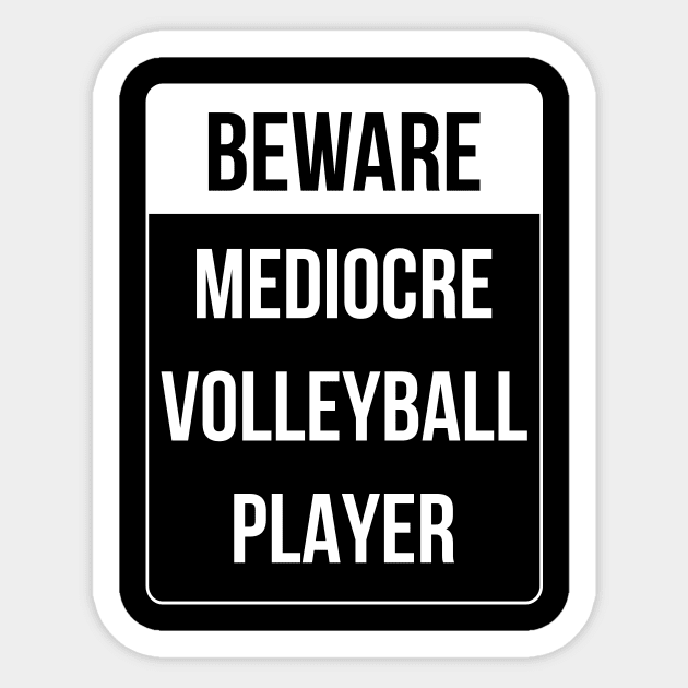 Beware Mediocre Volleyball Player Funny Ironic Gift Sticker by Dr_Squirrel